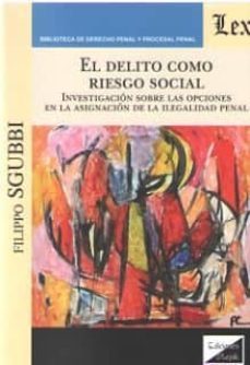 delito como riesgo social, el-filippo sgubbi-9789563925593