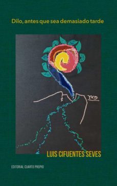 dilo, antes que sea demasiado tarde (ebook)-luis cifuentes seves-9789563961393