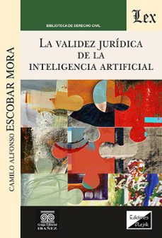 validez juridica de la inteligencia artificial, la-camilo alfonso escobar mora-9789564076393