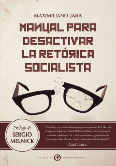 manual para desactivar la retorica socialista (ebook)-maximiliano ara pozo-axel kaiser-sergio melnick-9789566172093