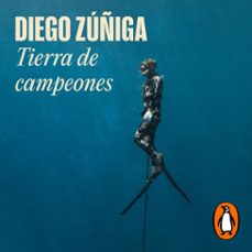 tierra de campeones (audiolibro)-diego zuñiga-9789566248293