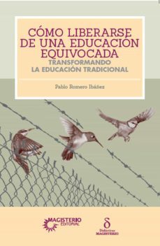 como liberarse de una educacion equivocada (ebook)-de jesus pablo romero-9789582014193
