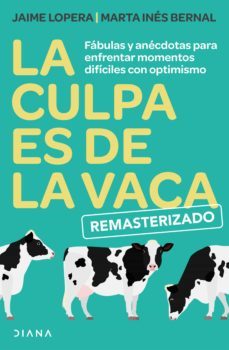 la culpa es de la vaca - remasterizado (ebook)-jaime lopera-marta ines bernal-9789584294593