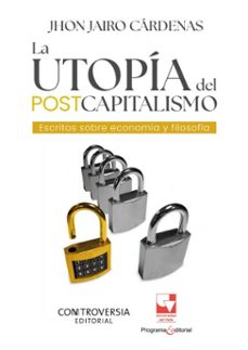 la utopia del postcapitalismo (ebook)-john jairo cárdenas morán-9789585072893