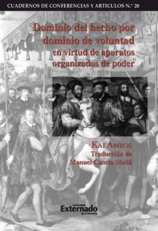 dominio del hecho por dominio de voluntad en virtud de aparatos organizados de poder (ebook)-9789587105193
