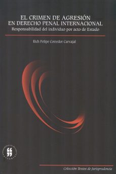 el crimen de agresión en derecho penal internacional (ebook)-ilich felipe corredor carvajal-9789587382693