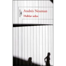 hablar solos-andres neuman-9789587584493