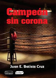 campeon sin corona (ebook)-juan emilio batista cruz-9789592515093