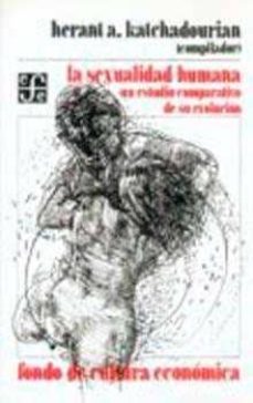 la sexualidad humana un estilo comparativo de su evolucion-herant a. (comp.) katchadourian-9789681613693