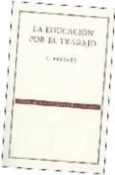 la educacion por el trabajo (2ª ed.)-celestin freinet-9789681677893