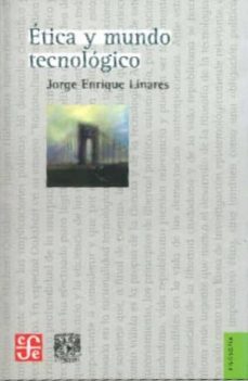 etica y mundo tecnologico-jorge enrique linares-9789681686093