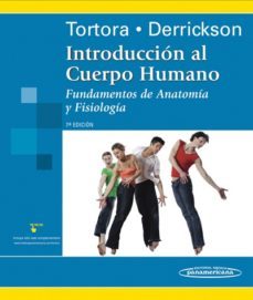 introduccion al cuerpo humano: fundamentos de anatomia y fisiolog ia (7ª ed.)-gerard j. tortora-bryan derrickson-9789687988993