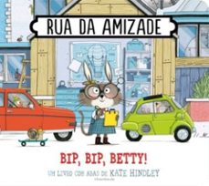 rua da amizade - bip, bip, betty!-kate hindley-9789727933693