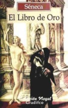el libro de oro-lucius annaeus; albano, sergio, (tr.) s�neca-9789871093793