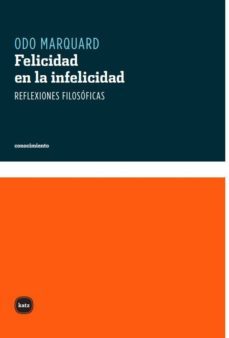 felicidad en la infelicidad. reflexiones filosoficas (ebook)-odo marquard-9789871283293