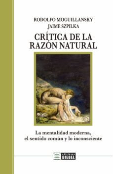 critica de la razon natural (ebook)-rodolfo moguillansky-jaime spilka-9789871678693