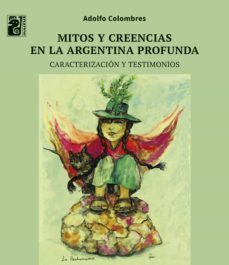 mitos y creencias en la argentina profunda (ebook)-9789874413093