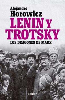 lenin y trotsky: los dragones de marx (ebook)-alejandro horowicz-9789874479693