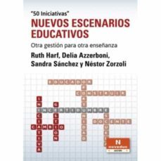 NUEVOS ESCENARIOS EDUCATIVOS. OTRA GESTIÓN PARA OTRA ENSEÑANZA. 50 ...
