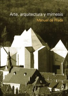 arte, arquitectura y mimesis (ebook)-manuel de prada-9789875844193