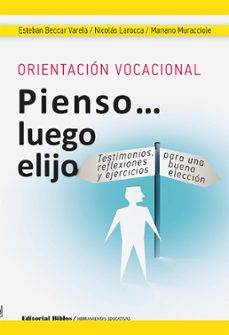 orientación vocacional: pienso luego elijo (ebook)-esteban beccar varela-nicolas larocca-mariano muracciole-9789876918893