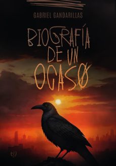 biografia de un ocaso (ebook)-gabriel gandarillas-9789878249193