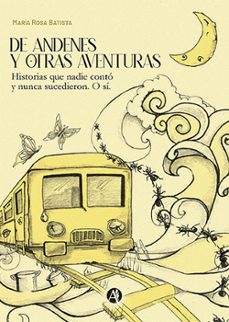de andenes y otras aventuras (ebook)-maría rosa batista-9789878728193