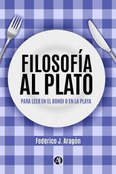 filosofia al plato (ebook)-federico j. aragón-9789878729893