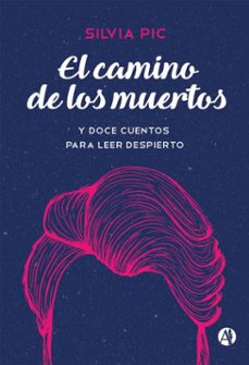 el camino de los muertos (ebook)-silvia pic-9789878758893