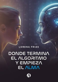 donde termina el algoritmo y empieza el alma (ebook)-lorena frias-9789878766393