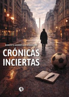 cronicas inciertas (ebook)-roberto andrés gil vernazza-9789878772493