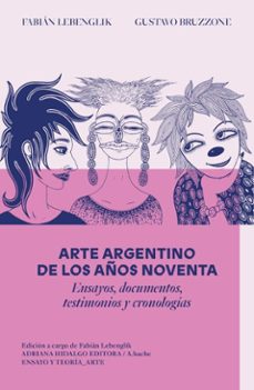 arte argentino de los 90 (ebook)-fabián lebenglik-gustavo bruzzone-9789878969893