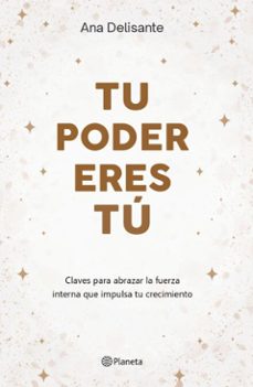 tu poder eres tú (ebook)-ana delisante-9789915705293