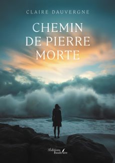 chemin de pierre morte (ebook)-claire dauvergne-9791020390493