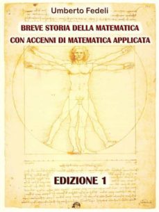 breve storia della matematica con accenni di matematica applicata edizione 1 (ebook)-9791222045993