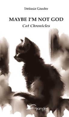 maybe im not god: cat chronicles-stefania gander-9791281230293