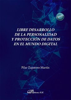 libre desarrollo de la personalidad y proteccion de datos en el m undo digital-pilar zapatero martin-9791370061593