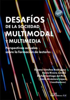 desafios de la sociedad multimodal y multimedia: perspectivas actuales sobre la formacion de lector (ebook)-susana sánchez rodríguez-paula rivera jurado-9791370065393
