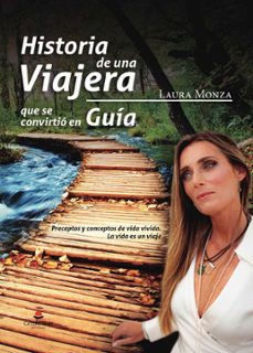 historia de una viajera que se convirtio en guia. preceptos y conceptos de vida vivida. la vida es un viaje. (ebook)-9791370085193
