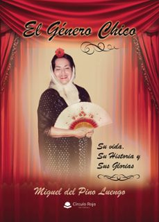 el gnero chico. su vida, su historia y sus glorias (ebook)-9791370462093