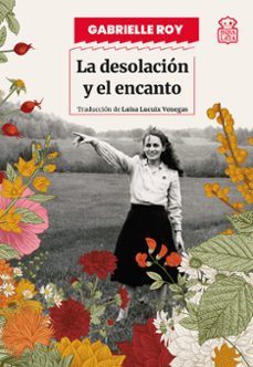 la desolacion y el encanto-gabrielle roy-9791387554293