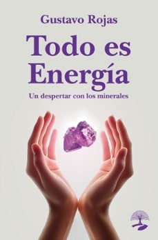 todo es energia. un despertar con los minerales (ebook)-gustavo rojas-9791387586393
