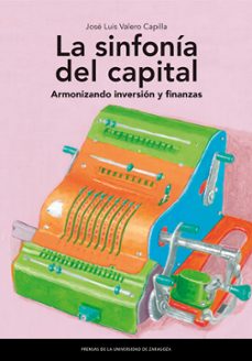 la sinfonia del capital. armonizando inversion y finanzas-josé luis valero capilla-9791387705893