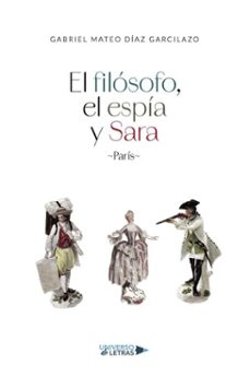 el filosofo, el espia y sara (ebook)-gabriel mateo díaz garcilazo-9791387716493