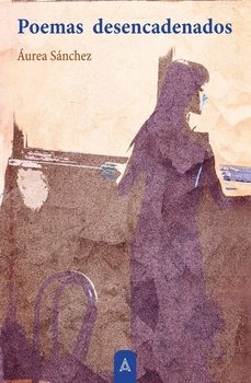 poemas desencadenados-aurea sanchez-9791387823993