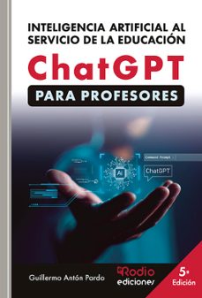 chatgpt para profesores. inteligencia artificial al servicio de l a educacion-guillermo anton pardo-9791387943493