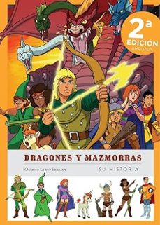 dragones y mazmorras. su historia. (nueva edicion ampliada y actu alizada)-octavio lopez sanjuan-9791387995393