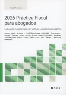 2026 práctica fiscal para abogados los casos más relevantes en 20 25 de los grandes despachos-ricardo gomez barreda-9791388078293