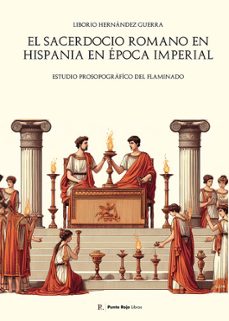 el sacerdocio romano en hispania en época imperial-liborio hernandez guerra-9794733906593
