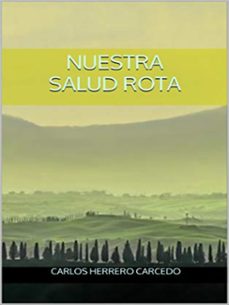 nuestra salud rota-carlos herrero carcedo-9798215107393